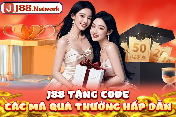 J88 tặng code - Các mã quà thưởng hấp dẫn J88 tặng code - Các mã quà thưởng hấp dẫn